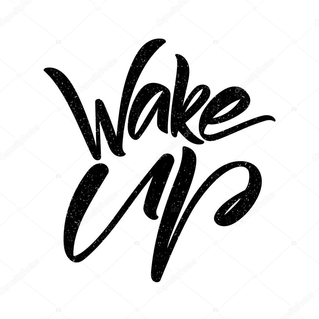 Vector illustration: Handwritten brush type lettering composition of Wake Up on white background