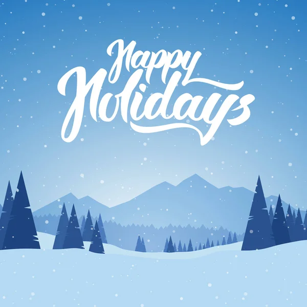 Vector illustration. Blue mountains winter snowy landscape with pines and hand lettering of Happy Holidays. Merry Christmas.