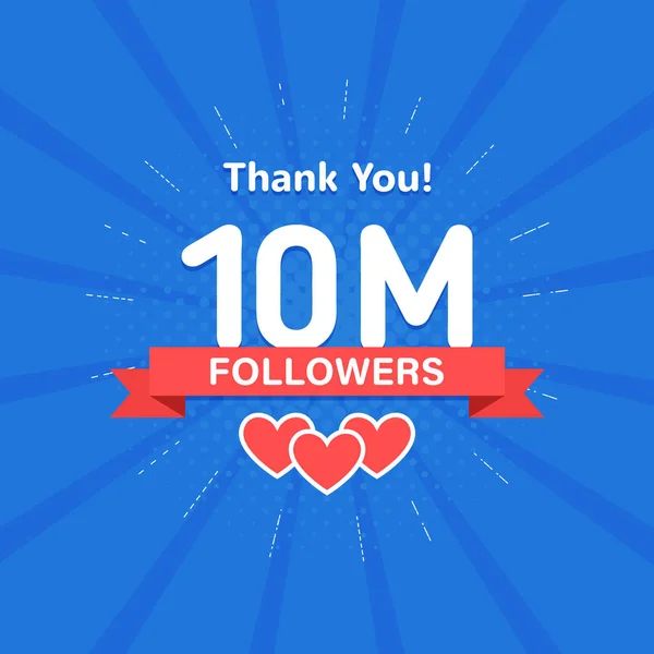 Gracias 10000000 o 10m seguidores. Tarjeta de felicitación. Web Concepto de redes sociales. Blogger celebra un gran número de suscriptores . — Vector de stock