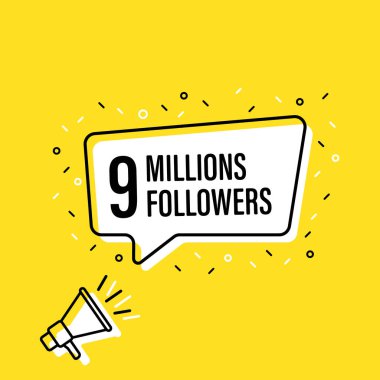 9 milyon takipçisi konuşma balonu ile megafon tutan erkek el. Hoparlör. Banner iş, pazarlama ve reklam için. Vektör çizimi.