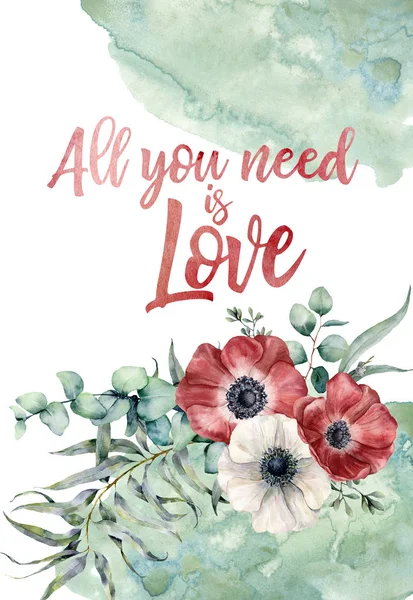 Aquarell alles, was Sie brauchen, ist Liebe florale Karte. Handgemalter Druck mit Anemonenblüten, verschiedene Eukalyptusblätter isoliert auf weißem Hintergrund. Illustration für Design, Stoff oder Hintergrund. — Stockfoto