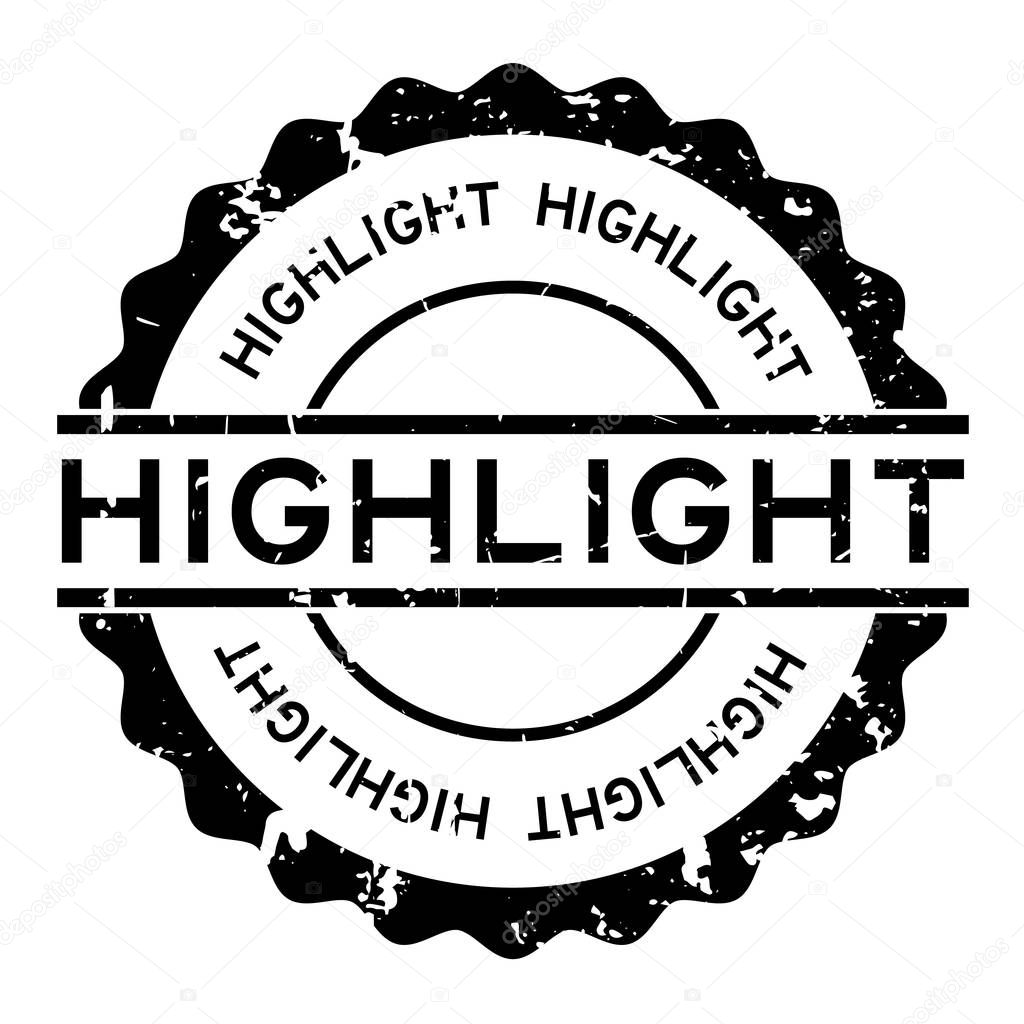 Grunge black highlight word round rubber seal stamp on white background