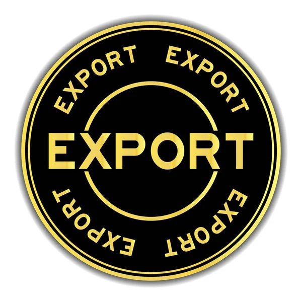 Pegatina Color Oro Negro Exportación Palabras Sobre Fondo Blanco — Archivo Imágenes Vectoriales