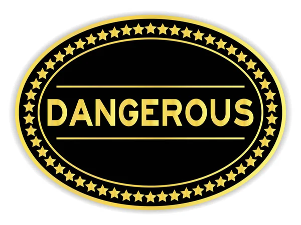 Stiker Oval Warna Hitam Dan Emas Dalam Kata Berbahaya Pada - Stok Vektor