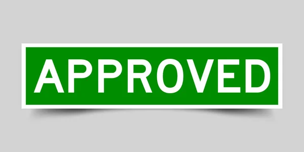 Groene Witte Sticker Met Word Goedgekeurd Grijze Achtergrond — Stockvector