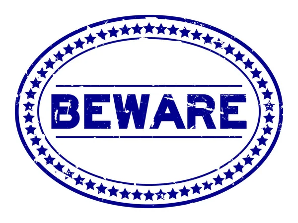 Grunge azul beware palavra oval selo de borracha no fundo branco — Vetor de Stock