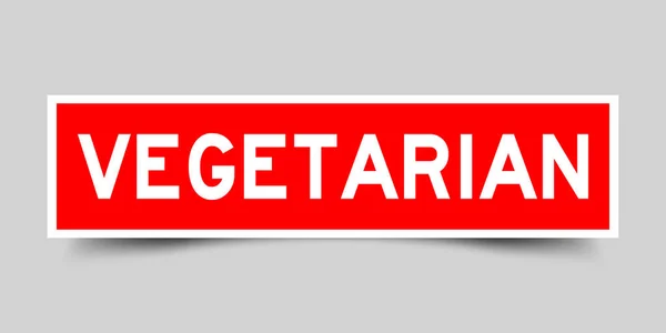 Autocollant carré rouge en mot végétarien sur fond gris — Image vectorielle