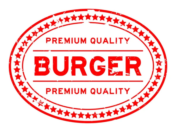 Grunge vermelho premium qualidade hambúrguer oval selo de borracha no fundo branco —  Vetores de Stock