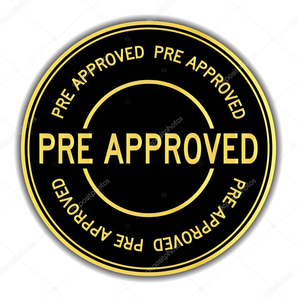 Black and gold color pre approved word round seal sticker on white background
