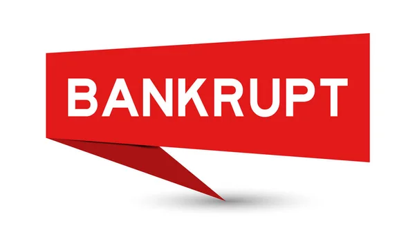 Red Paper Speech Banner Word Bankrupt White Background — Stock Vector