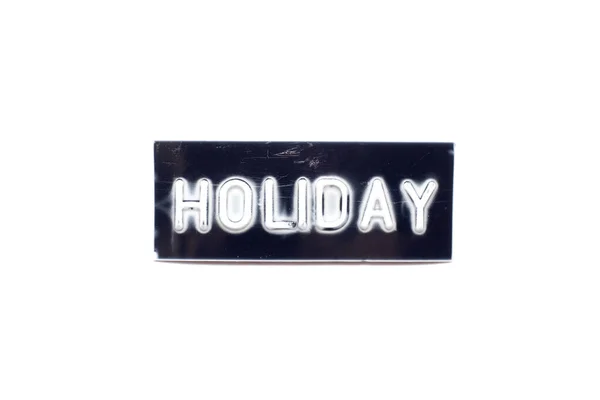 Embossed Letter Word Holiday Black Banner White Background — Stock Photo, Image