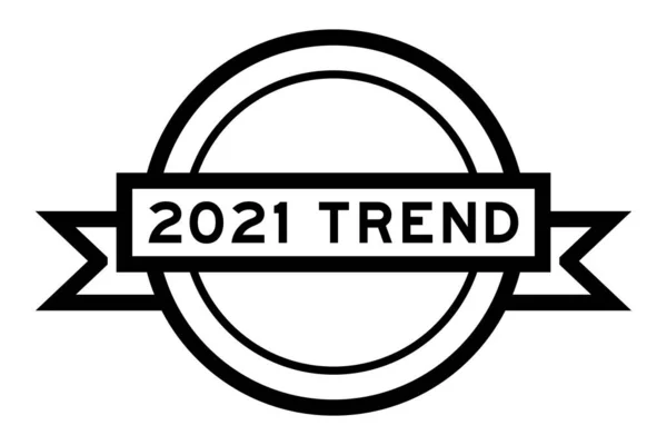 Vintage Μαύρο Χρώμα Στρογγυλό Banner Ετικέτα Λέξη 2021 Τάση Λευκό — Διανυσματικό Αρχείο