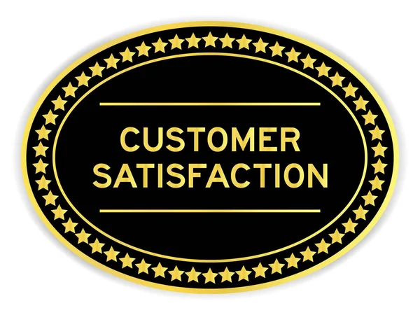 Beyaz arkaplanda müşteri memnuniyeti yazılı siyah ve altın rengi oval etiket