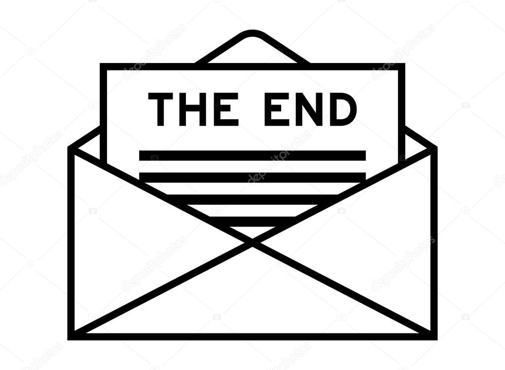 Envelope and letter sign with word the end as the headline