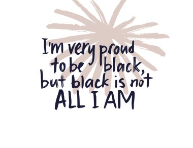 Siyahi olmaktan gurur duyuyorum.. 