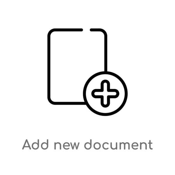 Osnova Přidání Ikony Nového Dokumentu Izolovaná Černá Jednoduchá Čára Ilustrace — Stockový vektor