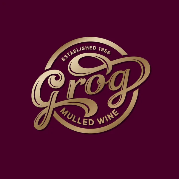 Logo Grog Mulled Wine Cafe Logo Restoran Anggur Komposisi Kaligrafi - Stok Vektor