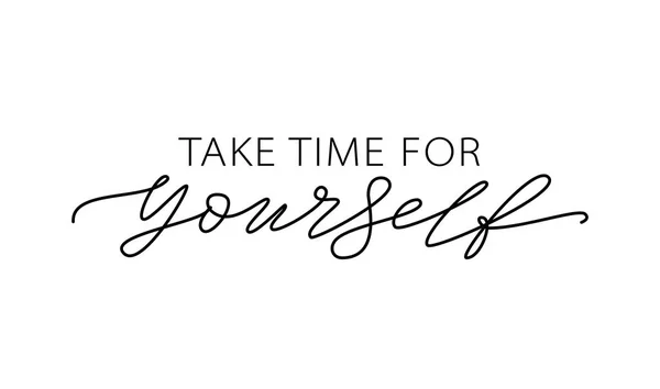 Take time for yourself. Motivation Quote Modern calligraphy text love yourself. Design print Vector illustration — Stock Vector