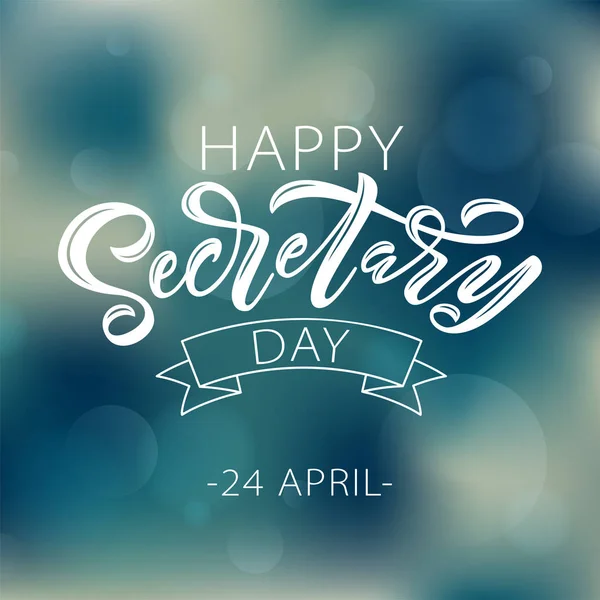 Happy Secretary Day hand lettering vector illustration. 24 April 2019. Administrative Professionals Day — Stock Vector