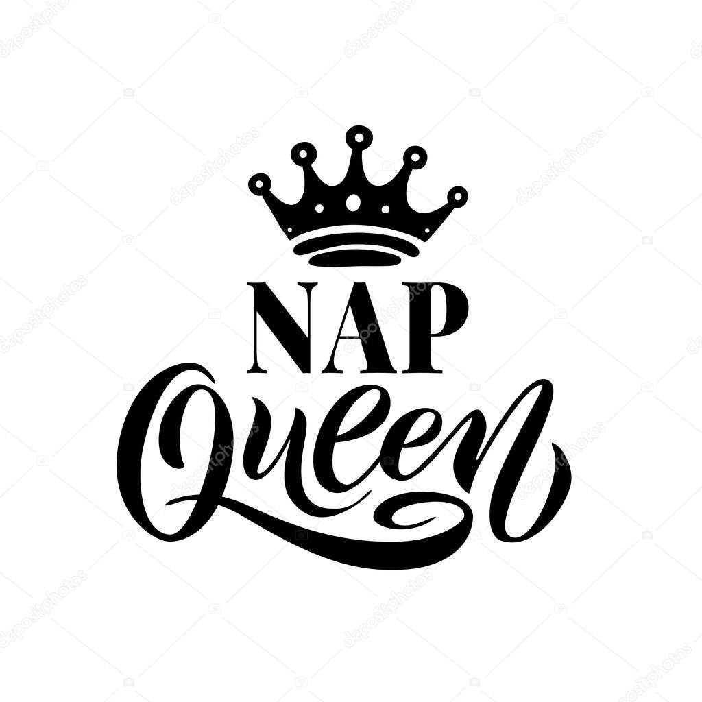 NAP QUEEN. Word with crown. Black Hand lettering text vector illustration on white background. Calligraphy fun design to print on tee, shirt, hoody, poster banner sticker, card.