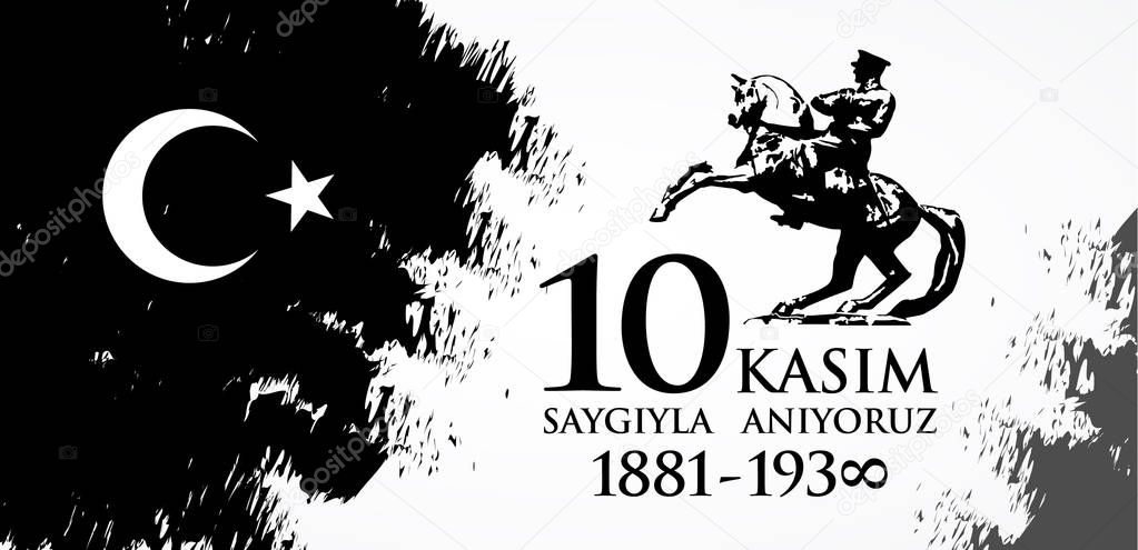 Saygilarla aniyoruz 10 kasim. Translation from Turkish. November 10, respect and remember..