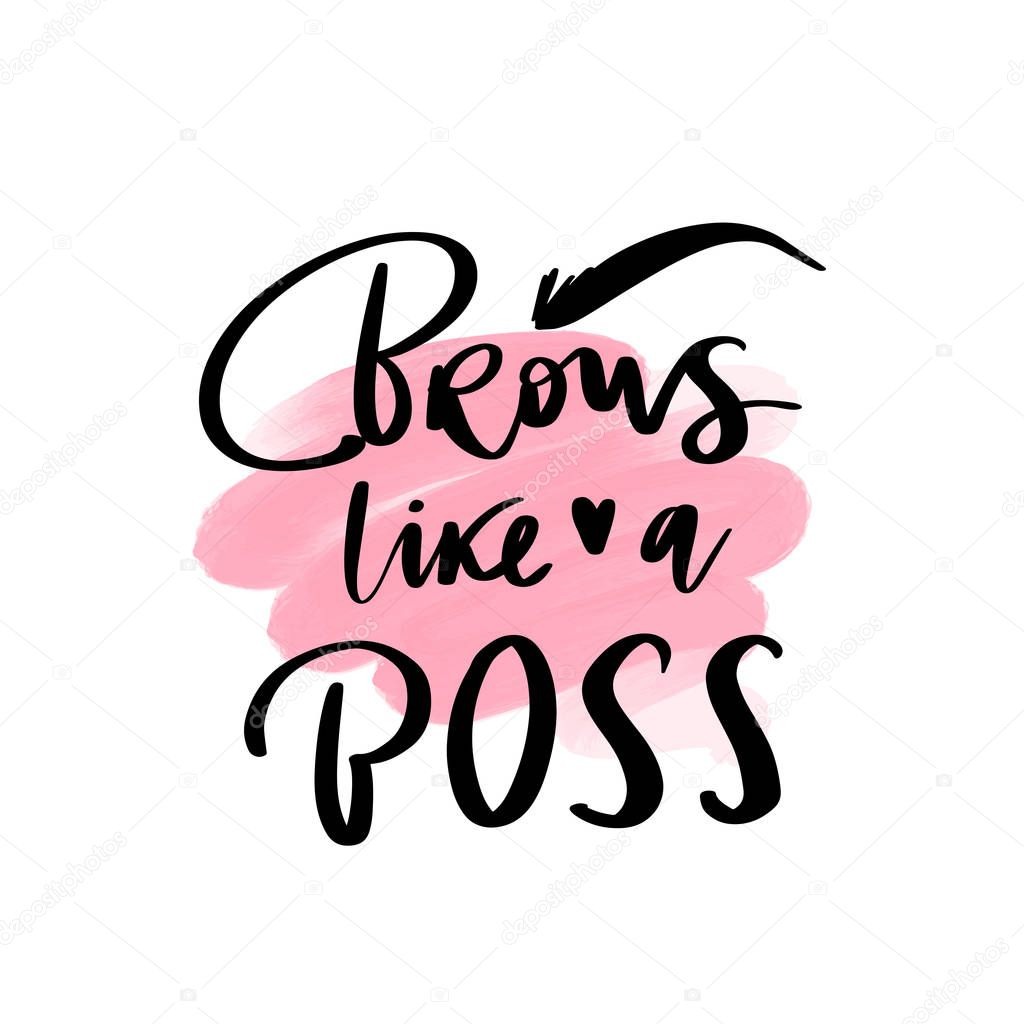 Brows like a boss - Vector Handwritten quote.