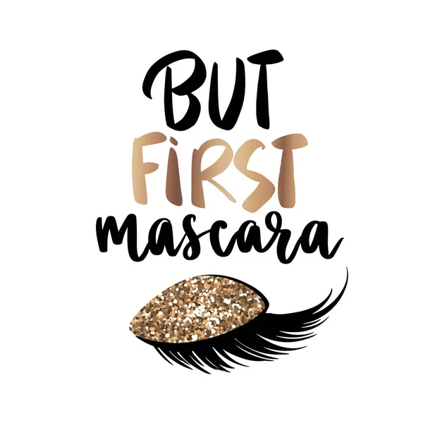 But first mascara. Vector Handwritten quote. Long lashes Stock Vector