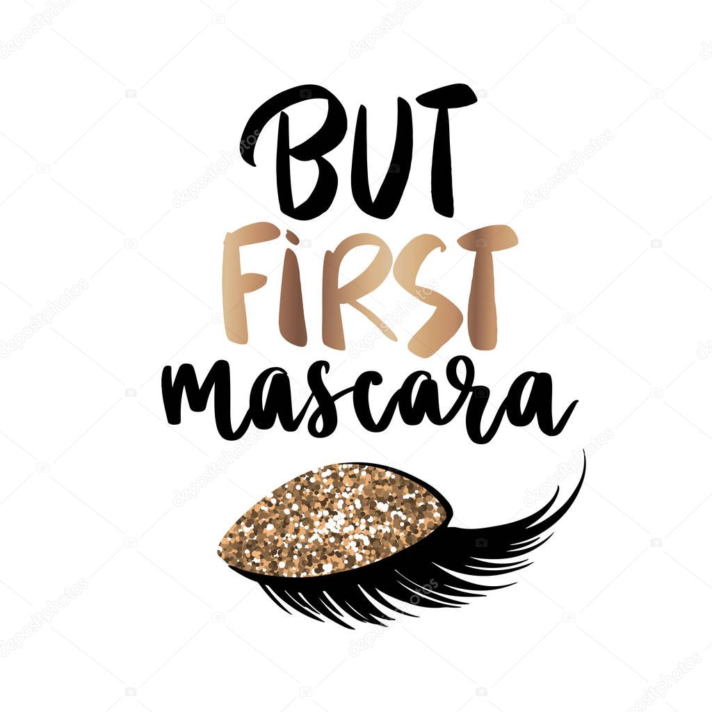 But first mascara - Vector Handwritten quote. Calligraphy phrase for beauty salon