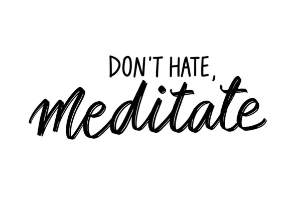 Не ненавидіти, медитувати - Йога Натхненна, рукописна цитата. Векторні мотивації написи з написом — стоковий вектор