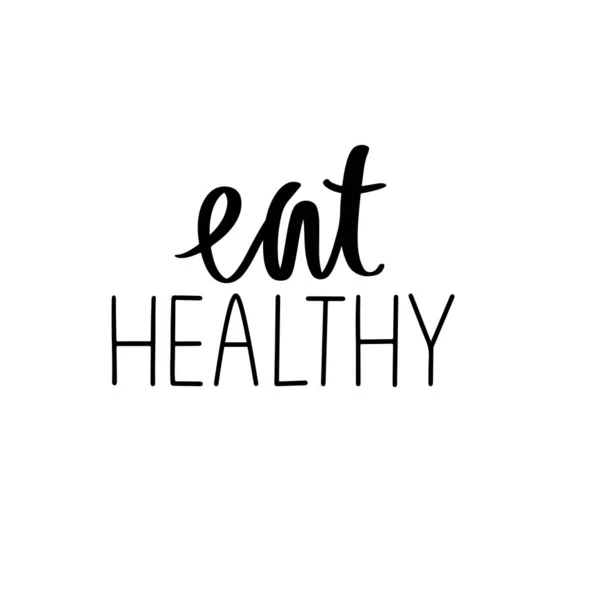 Eat healthy. Vector hand drawn lettering quote about food. Calligraphy phrase isolated on white. — Stock Vector