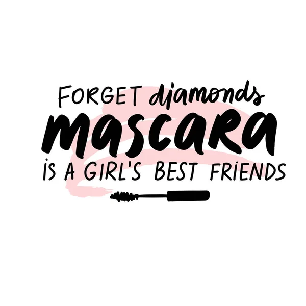 ダイヤモンドを忘れて、マスカラは女の子の親友です。化粧、目、まつ毛、化粧についてのベクトル手書きの引用. — ストックベクタ