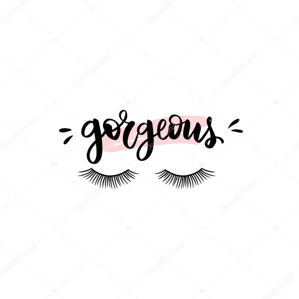 Long lashes and Gorgeous quote in a sketch style. Calligraphy phrase for makeup artists, gift cards, decorative cards, beauty blogs