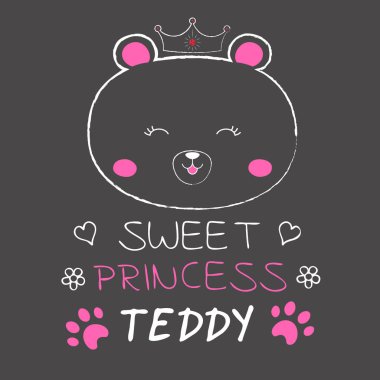 Sevimli ayı Prenses ve yazıt tatlı prenses. Siyah bir arka plan üzerinde izole sevimli teddy ile tebrik kartı. T-shirtler için grafik. Vektör çizim.