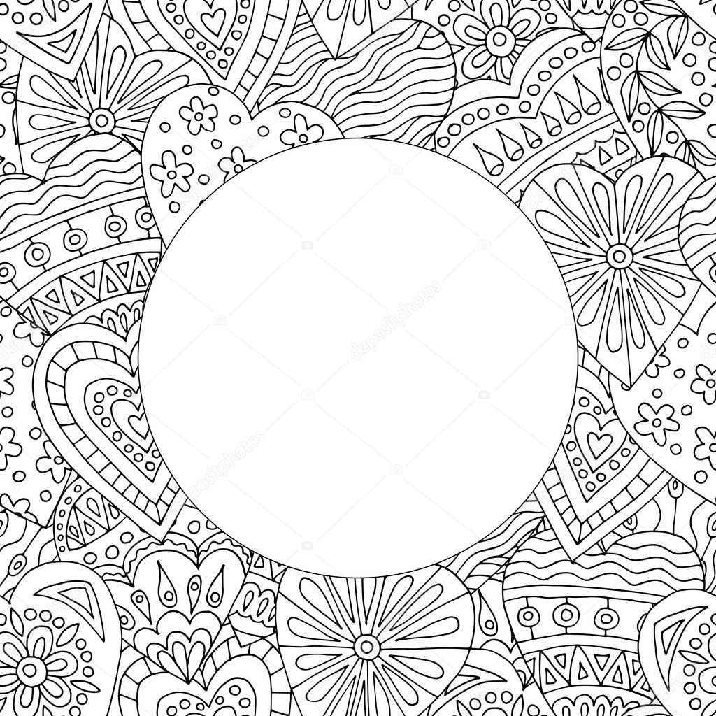 Round frame with abstract pattern of hand-drawn hearts doodles for children and adults coloring books, Valentine's day