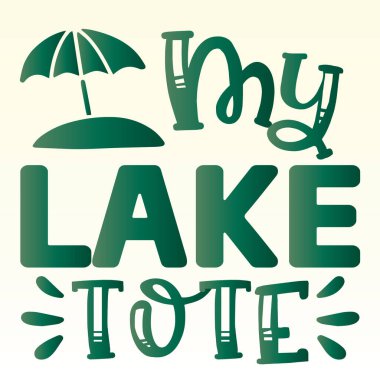 Typographic T-shirt Tasarımı 'My Lake Tote'