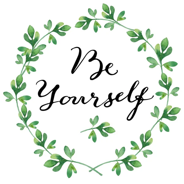 Yourself Kalligraphie Schriftzug Text Satz Grünen Blättern Rahmen Aquarell Girlanden — Stockfoto