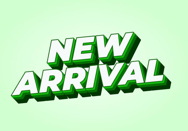 3D дизайн текста со словами Новый Прибытие в жирных зеленых и белых цветах на светло-зеленом фоне.