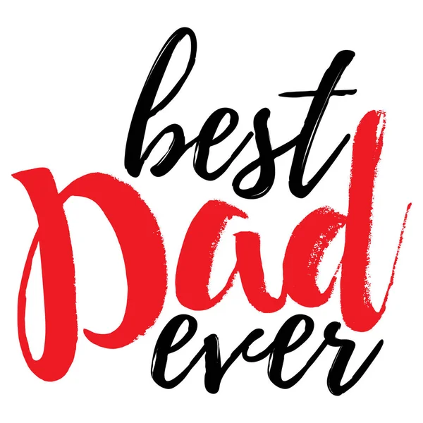 Best Dad Ever Banner - Fathers Day inspirational poster. Font an — Stock Vector