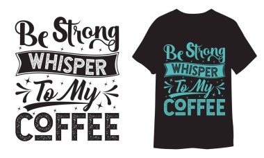 Kahve dükkanı tipografisi, t-shirt grafikleri, Funny Coffee Bundle, Coffee Colote, modaya uygun kahve tişörtü, t-shirt şablonu, gömlek tasarımı, siyah tişört, klasik harfler, motivasyon alıntısı, model alıntılar, kahve SVG