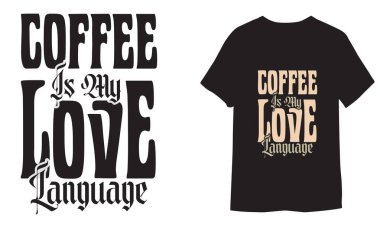 Kahve dükkanı tipografisi, t-shirt grafikleri, Funny Coffee Bundle, Coffee Colote, modaya uygun kahve tişörtü, t-shirt şablonu, gömlek tasarımı, siyah tişört, klasik harfler, motivasyon alıntısı, model alıntılar, kahve SVG