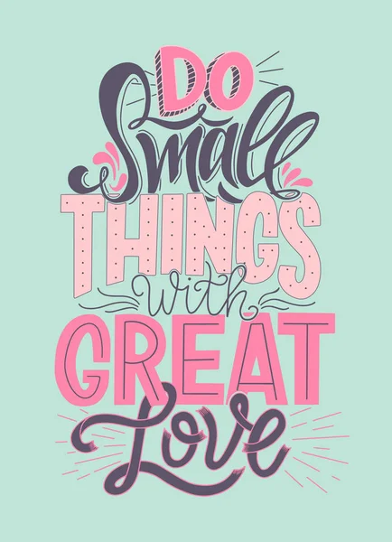Küçük şeyler büyük elle çizilmiş tipografi Poster seviyorum. Vektör yazı yazıt.
