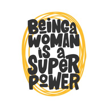 Bir kadın olmak bir süper güç el çizilmiş yazı var. Vektör yazı alıntı. İzole tipografi Yazdır t-shirt, kart, kupa, afiş için.