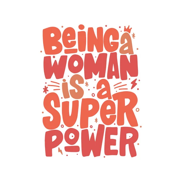 Being a woman is a super power hand drawn inscription. Vector lettering quote. — Stock Vector