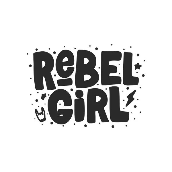 Rebel meisje de hand getekende inscriptie. Vector belettering offerte. Geïsoleerde typografie afdrukken voor mok, t-shirt, kaart. — Stockvector