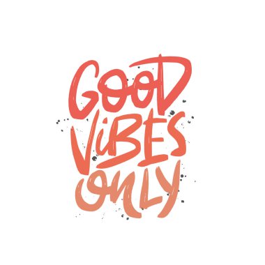 İyi titreşimler sadece vektör fırça yazı. Motivasyonel alıntı. Kart, poster, tekstil, t-shirt, kupa için el çizilmiş tipografi baskı.
