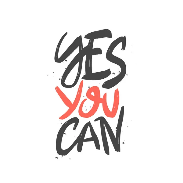 Evet, beyaz arka plan üzerinde izole siyah fırça yazı vektör olabilir. Motivasyonel kaligrafik alıntı. Kart, poster, tekstil, t-shirt, kupa için el çizilmiş tipografi baskı.