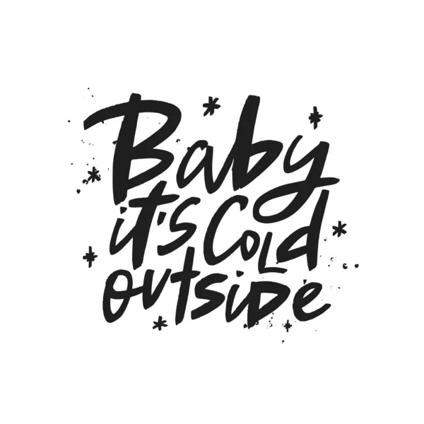 Baby det är kallt utanför vektor pensel bokstäver. Handskriven vintertypografi tryck. — Stock vektor