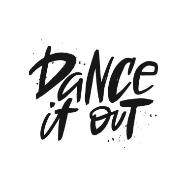 Vektör el yazısı yazıt dışarı dans edin. Elle çizilmiş yazı alıntısı.