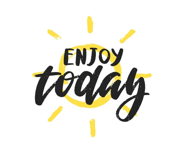 Enjoy today vector handwritten inscription. Hand lettered quote. — Stock Vector