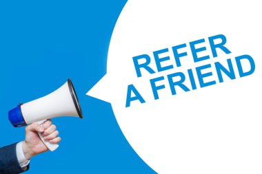 Man's Hand Holding Megaphone With Speech Bubble REFER A FRIEND. Banner For Business, Announcement, Marketing And Advertising. clipart